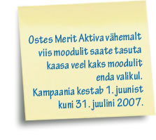 Ostes Merit Aktiva vähemalt viis moodulit saate tasuta kaasa veel kaks moodulit enda valikul. Kampaania kestab 1. juunist kuni 31. juulini 2007.