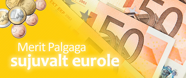 Merit Palgaga sujuvalt eurole