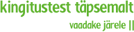 Kingitustest t&auml;psemalt
